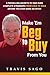 Make 'Em Beg to Buy From You: 5 Preselling Secrets to Take Even Complete Strangers From Cold to Sold Before You Ever Make an Offer