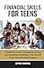 Financial Skills for teens: A Beginners Guide to Budgeting, Saving, and Investing. Everything a Teen Should Know About Personal Finance