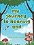 My Journey To Hearing God
