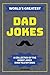 World's Greatest Dad Jokes by Tim Burr