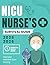 NICU Nurse’s Survival Guide : Essential Skills in Neonatal Intensive Care Nursing 2025-2026