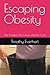 Escaping Obesity: The Probl...