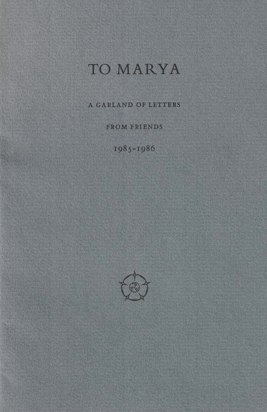 To Marya: A Garland of Letters from Friends, 1985–1986