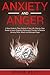 Anxiety and Anger: A NEW GU...