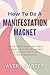 How To Be A Manifestation M...