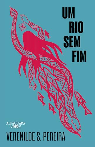 Um rio sem fim (Portuguese Edition)