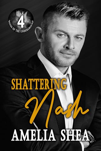 Shattering Nash (Reign of the Underground Book 4)