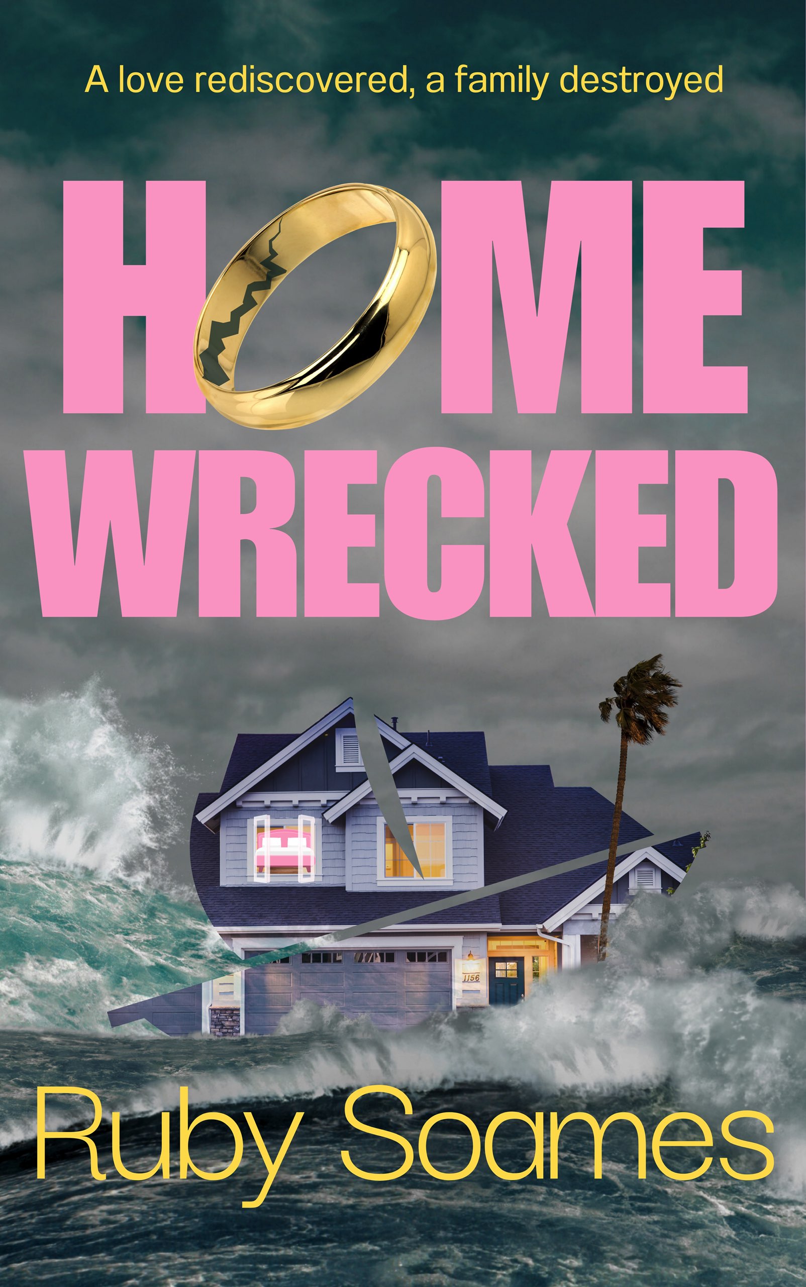 Homewrecked: A novel of obsession, desire and the lies that wreck a home