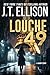 Louche 49 by J.T. Ellison Louche 49 by J.T. Ellison