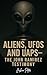Aliens, UFOs, and UAPs—The ...