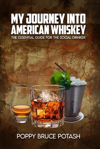 My Journey into American Whiskey: The Essential Guide for the Social Drinker (Paperback)