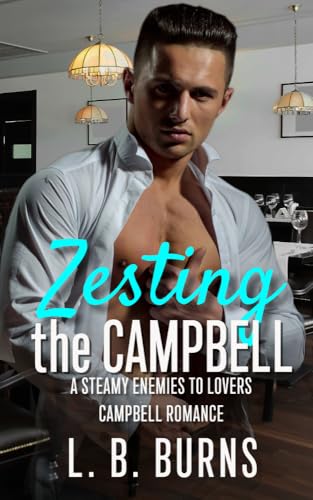 Zesting the Campbell: A SLOW BURN FOUND FAMILY CAJUN ROMANCE (A Steamy Campbell Romance)