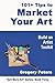 101+ Tips to Market Your Art by Gregory Peters