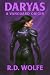 Daryas by R.D. Wolfe Daryas by R.D. Wolfe