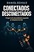 Conectados Desconctados: O ...