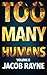 Too Many Humans: Volume 2