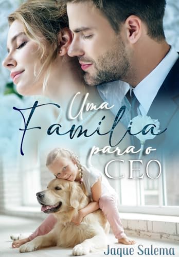UMA FAMÍLIA PARA O CEO (Portuguese Edition)