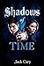 Shadows of Time by Jack Cary