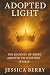 Adopted Light: The Journey ...
