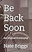 Be Back Soon: An Original S...