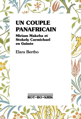 Un couple panafricain: Miriam Makeba et Stokely Carmichael en Guinée (Paperback)