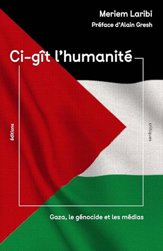 Ci-gît l'humanité: Gaza, la guerre et les médias (Hardcover)
