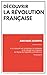 Découvrir la Révolution française by Jean-Marc Schiappa