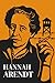 Hannah Arendt : Was Sie wir...