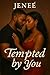 Tempted by You: