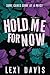 Hold Me For Now: A Dark Romance Novella