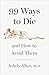 99 Ways to Die by Ashely Alker, MD