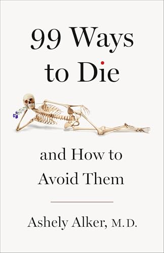 99 Ways to Die: And How to Avoid Them (Hardcover)