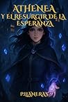 Athenea y el resurgir de la esperanza: Libro 1 de la saga de fantasía "Athenea" (Spanish Edition)