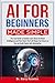 AI for Beginners Made Simpl...