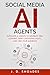 Social Media AI Agents for Beginners by J. D. Rhoades