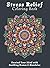 Stress Relief Coloring Book...