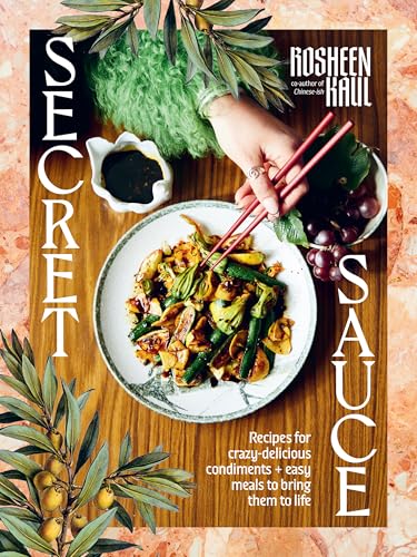 Secret Sauce: How to make anything delicious (Hardcover)