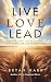 Live Love Lead: Embracing G...