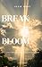 Break 'n Bloom: A Two Month Devotional
