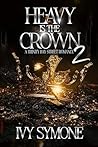 Book cover for Heavy Is The Crown 2: A Trinity Bay Street Romance