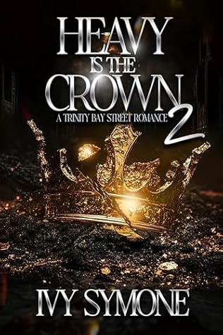 Heavy Is The Crown 2: A Trinity Bay Street Romance