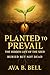 PLANTED TO PREVAIL: THE HID...