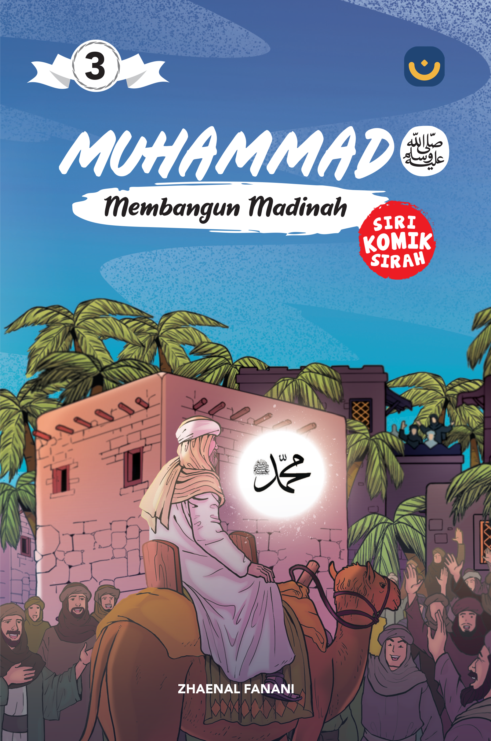 Komik Jejak Muhammad ﷺ, Jilid 3: Muhammad ﷺ: Membangun Madinah