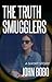 The Truth Smugglers: A Short Story