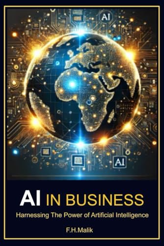 AI in Business: Harnessing The Power of Artificial Intelligence (Paperback)