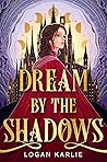 Dream by the Shadows