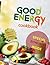 Good Energy cookbook: energ...