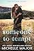 Someone to Tempt by Michelle Major