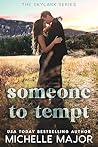 Someone to Tempt by Michelle Major