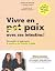 Vivre en paix avec ses inte...
